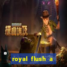 royal flush a maior jogada do poker